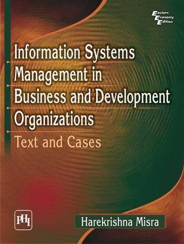 Information Systems Management in Business and Development Organizations: Text and Cases
