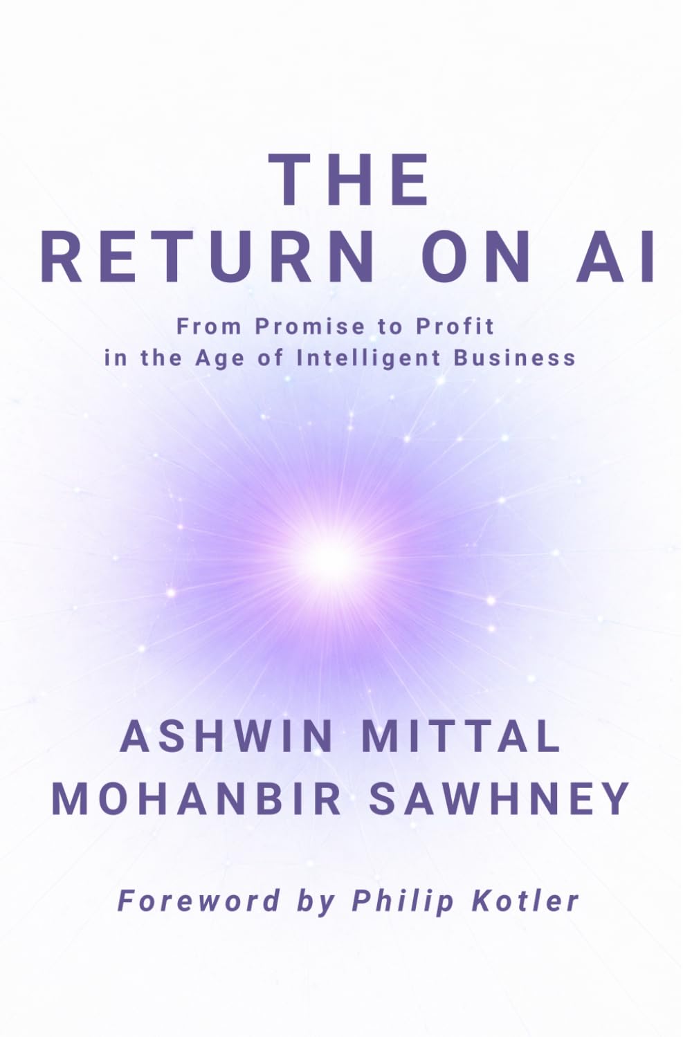The Return on AI: From Promise to Profit in the Age of Intelligent Business