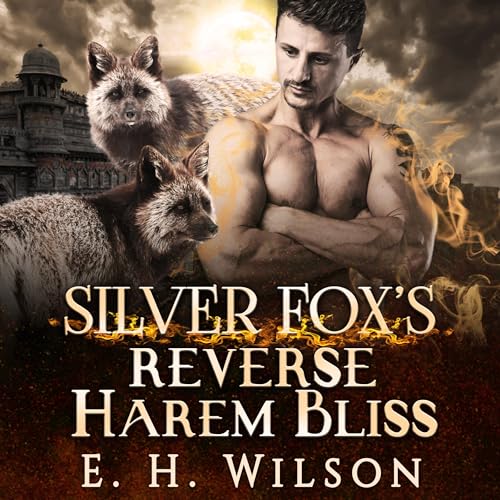 Silver Fox's Reverse Harem Bliss (Written by E. H. Wilson) episode artwork