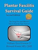 Plantar Fasciitis Survival Guide: The Ultimate Program to Beat Plantar Fasciitis!