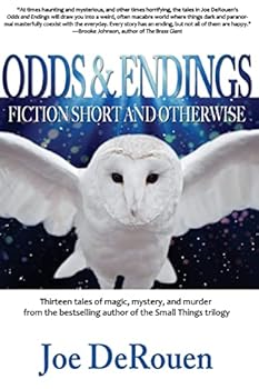 Odds and Endings: Fiction Short and Otherwise