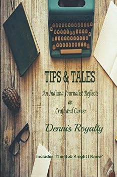 Tips & Tales: An Indiana Journalist Reflects on Craft and Career