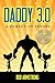 Daddy 3.0: A Comedy of Errors