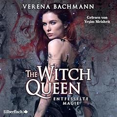 The Witch Queen - Entfesselte Magie Audiolibro Por Verena Bachmann arte de portada