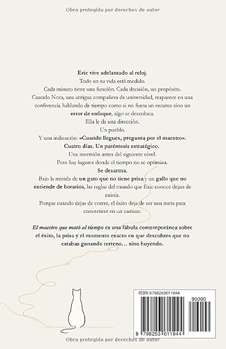 EL MAESTRO QUE MATÓ AL TIEMPO. Y EL HOMBRE QUE CORRÍA DEMASIADO: Una fábula moderna sobre el arte de vivir sin correr