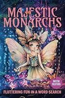 Majestic Monarchs Fluttering Fun Word Search: Uncover the Beauty of Butterflies in This Engaging Word Search Adventure with 50+ Puzzles B0F5N3Y6PT Book Cover