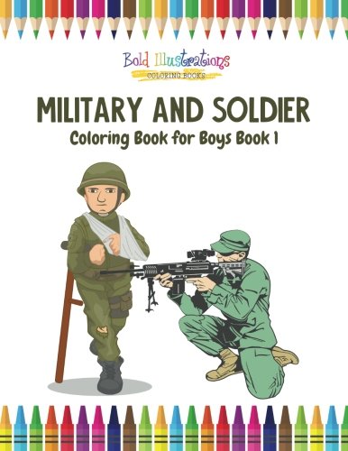 Military and Soldier Coloring Book for Boys Book 1: Illustrations, Bold: 9781641930253: Amazon ...