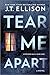 Tear Me Apart: A Novel  A Suspenseful Mystery About a Deadly Switched at Birth Secret