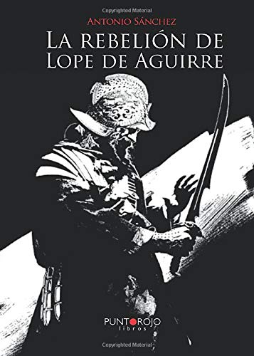 La rebelión de Lope de Aguirre