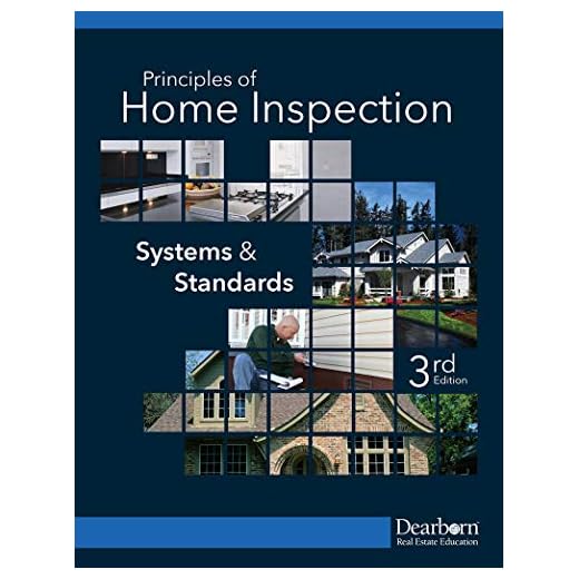 Principles of Home Inspection: Systems and Standards, 3rd Edition