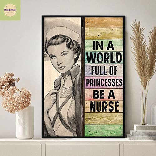 Bioprocess Póster de enfermera, en un mundo lleno de princesas sé una enfermera, póster de decoración de enfermería, póster de decoración de pared, letrero de estaño, póster de metal de 12 x 8