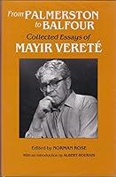 From Palmerston to Balfour: Collected Essays of Meyir Verete 0714634417 Book Cover