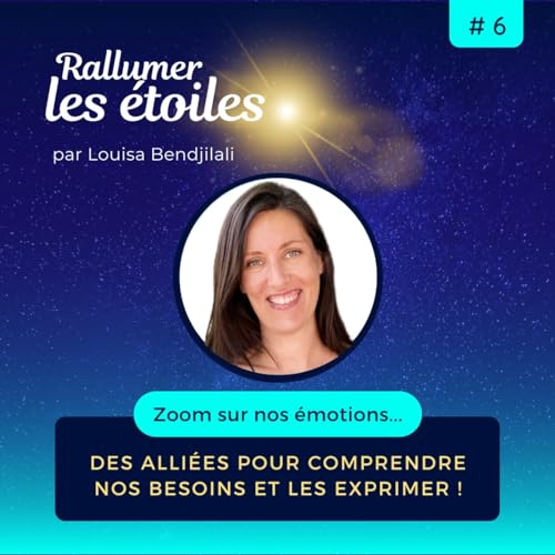 #6. Nos &eacute;motions... des alli&eacute;es pour comprendre nos besoins et les exprimer !