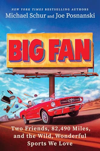 Big Fan: Two Friends, 82,490 Miles, and the Wild, Wonderful Sports We Love