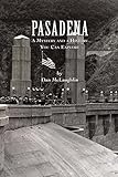 Pasadena: A Mystery and a History You Can Explore