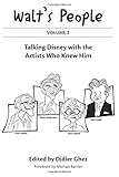 Walt's People: Volume 2: Talking Disney with the Artists Who Knew Him