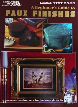 Paperback A Beginner's Guide to Faux Finishes (Leisure Arts #1757) Book