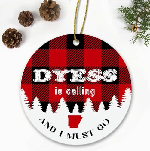 Dyess, AR Christmas Ornaments Dyess is Calling and I Must Go Dyess Arkansas Traveling Souvenir Ornament Hometown Keepsake 3' White