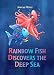 Rainbow Fish Discovers the Deep Sea (Rainbow Fish (North-South Books))