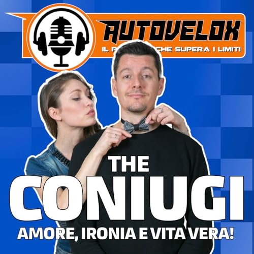 The Coniugi: Amore, Ironia e Vita Vera! - Autovelox #35