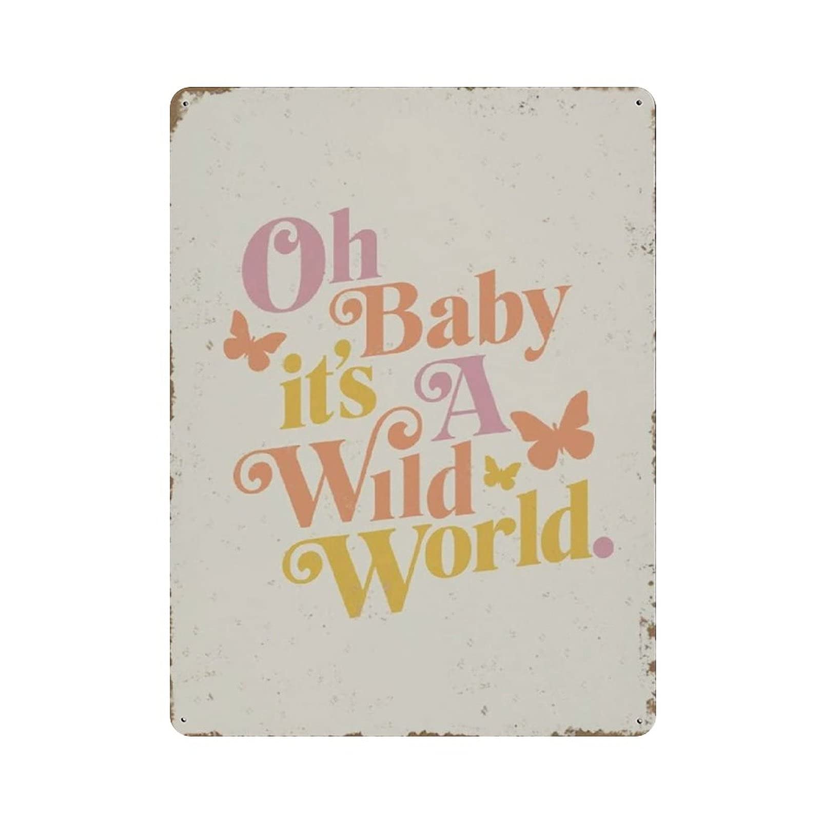 Metal Tin Sign Oh Baby It's A Wild World Vintage Tin Poster Metal Sign Wall Decoration Country Kitchen Home Garage Decor 16"x12"