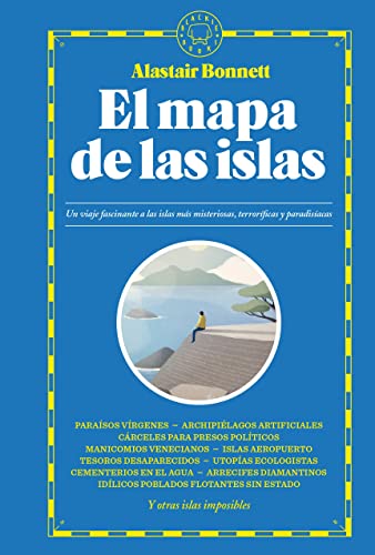 El mapa de las islas: Un viaje fascinante a las islas más misteriosas, terroríficas y paradisíacas (SIN COLECCION)