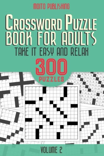 Crossword Puzzle Book for Adults: Take it Easy and Relax: 300 Puzzles Volume 2