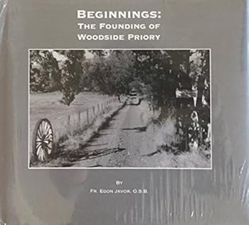 Hardcover Beginnings: The Founding Of Woodside Priory Book
