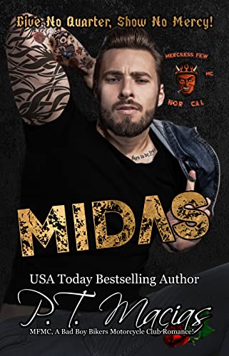 Midas, Merciless Few MC, NorCal Chapter : Give No Quarter, Show No Mercy! (MFMC, A Bad Boy Bikers Motorcycle Club Romance! Book 1)