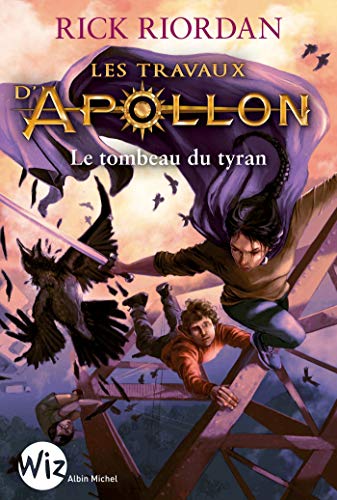 Télécharger Les Travaux d'Apollon - tome 4 : Le tombeau du tyran (Wiz) Livre PDF Gratuit