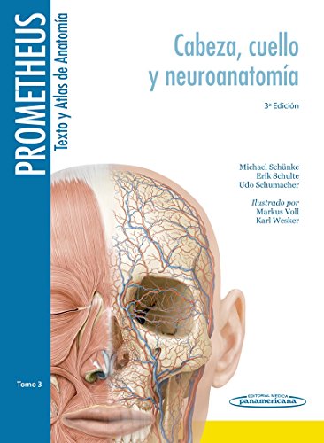 Prometheus. Texto y atlas de anatomia: Cabeza, Cuello y Neuroanatomía: 3 (PROMETHEUS:Texto y Atlas Anatom.3aEd,3T)