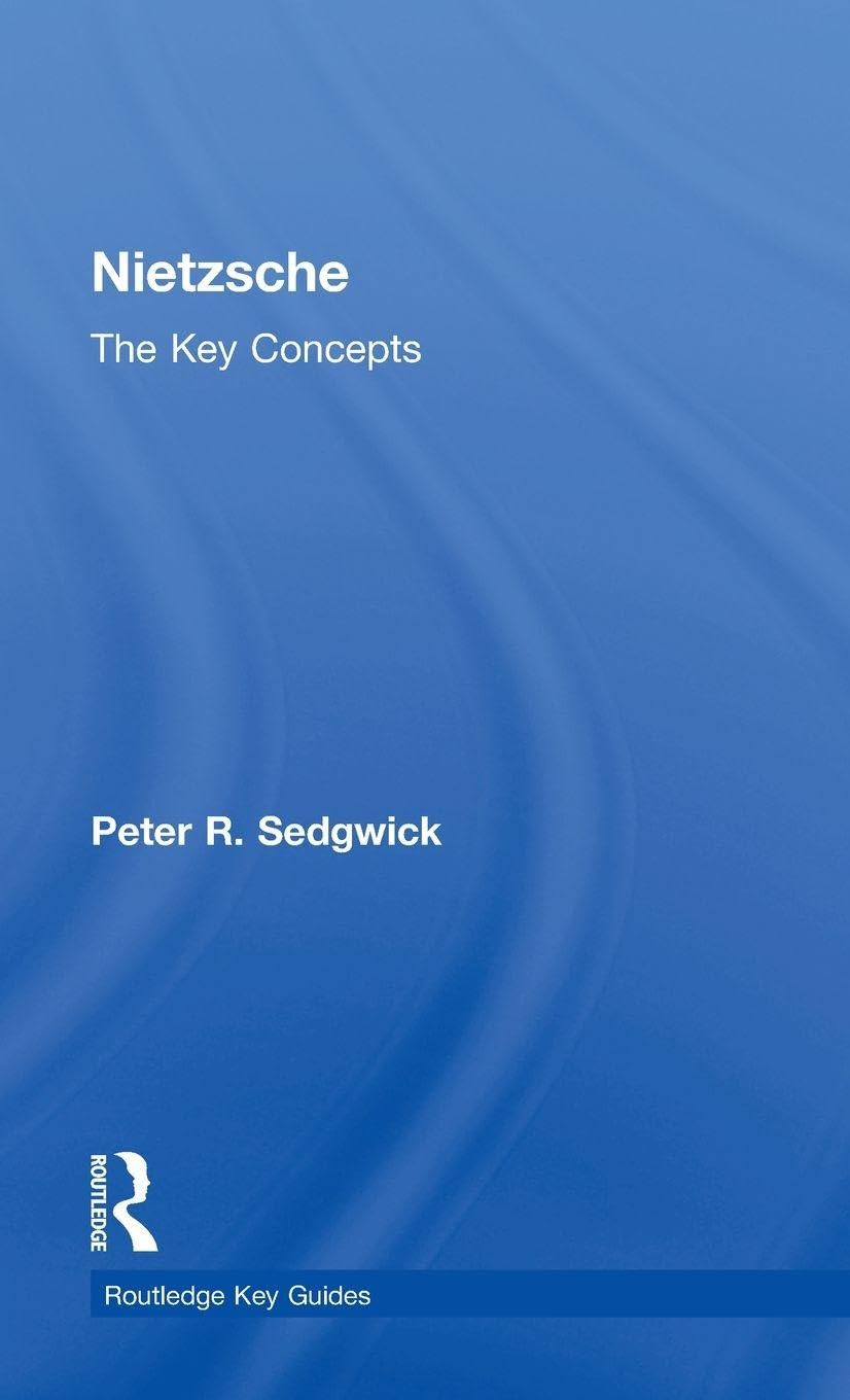 Nietzsche: The Key Concepts (Routledge Key Guides)
