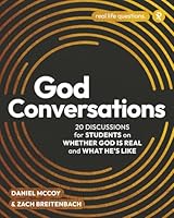God Conversations: 20 Discussions for Students on Whether God is Real and What He's Like 1959467476 Book Cover