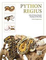 Python regius: Atlas of Colour Morphs Keeping and Breeding 3866594046 Book Cover