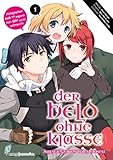 Der Held ohne Klasse 1: Der Aufstieg eines Talentlosen (Der Held ohne Klasse: Der Aufstieg eines Talentlosen) - Akio Nanae, Shichio Kuzu, Yumehito Ueda 