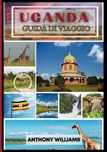 Guida turistica dell'Uganda 2025: Sperimentare il fascino, la cucina e il cuore di una destinazione un
