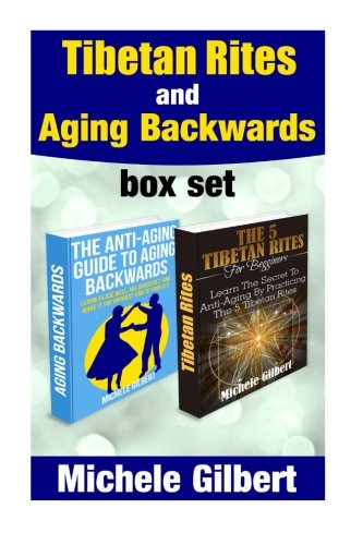 Tibetan Rites And Aging Backwards