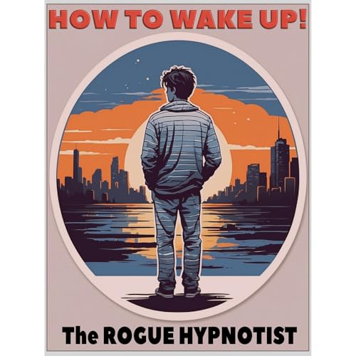 How to Wake Up! Audiolibro Por The Rogue Hypnotist arte de portada