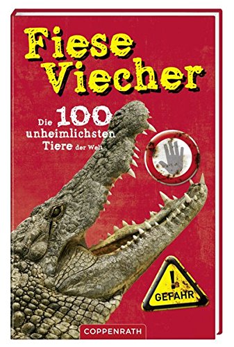Fiese Viecher: Die 100 unheimlichsten Tiere der Welt (Kreativ- und Sachbücher) Fiese Viecher: Die 100 unheimlichsten Tiere der Welt (Kreativ- und Sachbücher)