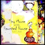 Tiny Mouse and the Haunted House: A Gentle Halloween Tale