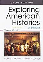 Exploring American Histories, Value Edition, Volume 1 & LaunchPad for Exploring American Histories (Six Month Access) 1319236529 Book Cover