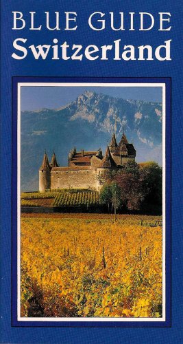 Blue Guide Switzerland (Fifth Edition) (Blue Guides)