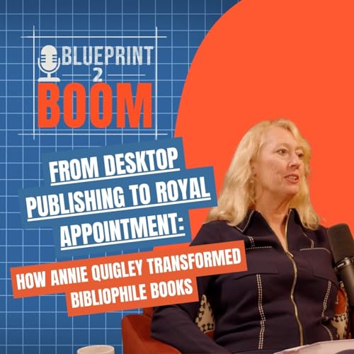 From Desktop Publishing to Royal Appointment: How Annie Quigley Transformed Bibliophile Books