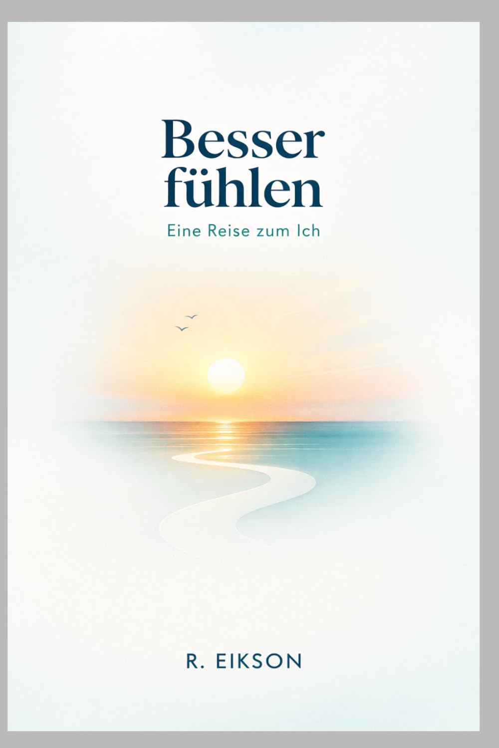 Besser Leben: Eine Reise zum Ich