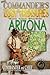 More Commander's Lost Treasures You Can Find In Arizona: Follow the Clues and Find Your Fortunes!