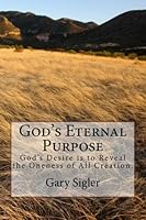 God's Eternal Purpose: God's desire is to reveal the oneness of all creation. 1496141075 Book Cover