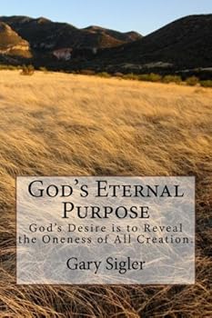 Paperback God's Eternal Purpose: God's desire is to reveal the oneness of all creation. Book