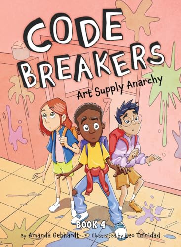Art Supply Anarchy (Code Breakers, 4)