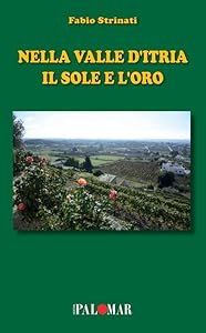 Nella Valle d'Itria il sole e l'oro