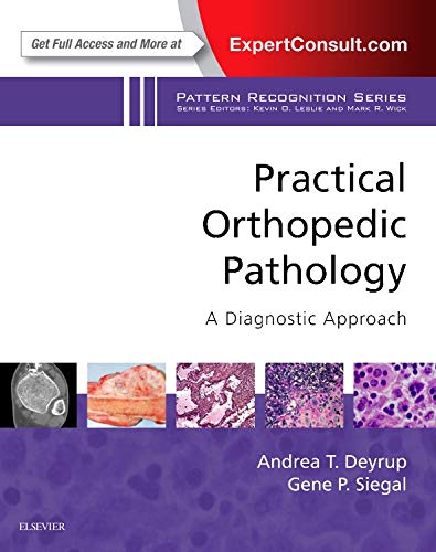 Practical Orthopedic Pathology: A Diagnostic Approach: A Volume in the Pattern Recognition Series